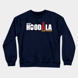 Hoodala Hoodala! Crewneck Sweatshirt